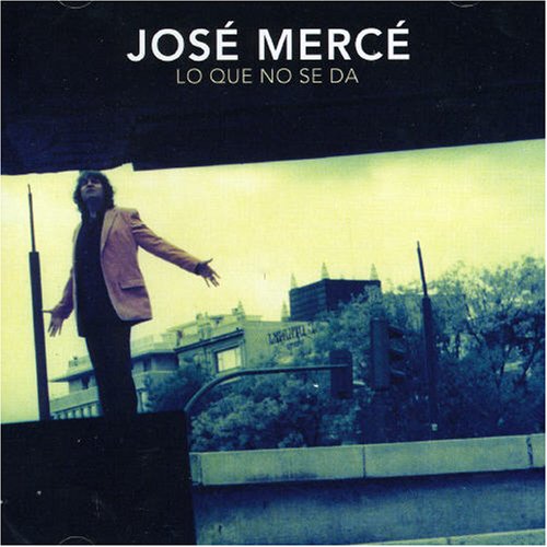 Jose Merce - Lo que no se da - Zortam Music