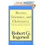 Reason, Tolerance, and Christianity: The Ingersoll Debates (Freethought Library)
