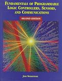 Fundamentals of Programmable Logic Controllers, Sensors, and Communications (2nd Edition)