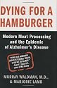 Dying for a Hamburger: Modern Meat Processing and the Epidemic of Alzheimer's Disease