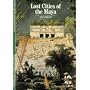 Lost Cities of the Maya (New Horizons)