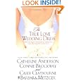 The True Love Wedding Dress by Catherine Anderson, Connie Brockway, Casey Claybourne, and Barbara Metzger