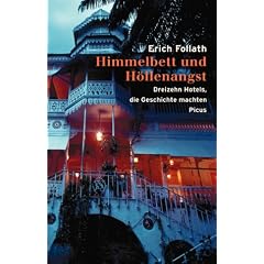 Himmelbett und H�llenangst: Dreizehn Hotels, die Geschichte machten