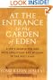 At the Entrance to the Garden of Eden: A Jew's Search for God with Christians and Muslims in the Holy Land