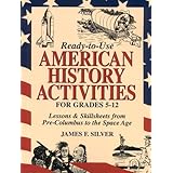 Ready-To-Use American History Activities for Grades 5-12: Lessons and Skillsheets from Pre-Columbus to the Space Age