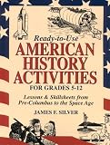 Ready-To-Use American History Activities for Grades 5-12: Lessons & Skillsheets from Pre-Columbus to the Space Age