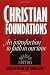 Christian Foundations: An Introduction to Faith in Our Time