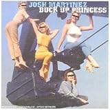 Revue Josh Martinez  / Buck Up Princess