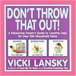 Don't Throw That Out!: A Pennywise Parent's Guide to Creative Uses for over 200 Household Items (Family & Childcare) book cover