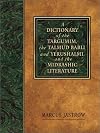 Dictionary of the Targumim, Talmud Babli, Yerushalmi, and Midrashic Literature