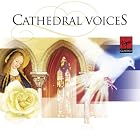Cathedral Voices by David Pittman-Jennings, Gregorio Allegri, Johann Sebastian Bach, Samuel Barber, and Andre Campra