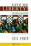 Give Me Liberty!: An American History, Seagull Edition, Volume 2