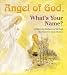 Angel of God, What's Your Name