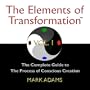 The Elements of Transformation: The Complete Guide to The Process of Conscious Creation Vol. 1