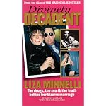 Divinely Decadent: Liza Minnelli, the Drugs, the Sex & the Truth Behind Her Bizarre Marriage book cover