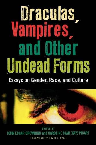 Draculas, Vampires, and Other Undead Forms: Essays on Gender, Race, and CultureFrom Brand: Scarecrow Press
