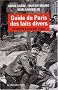 Guide du Paris des faits divers : Du Moyen Age � nos jours
