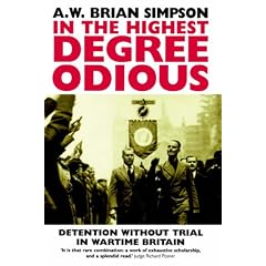 In the Highest Degree Odious: Detention without Trial in Wartime Britain