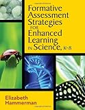 Formative assessment strategies for enhanced learning in science, K-8