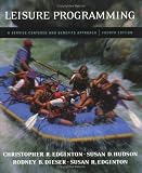 Leisure Programming: A Service-Centered and Benefits Approach Leisure Programming: A Service-Centered and Benefits Approach