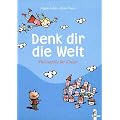 Denk dir die Welt