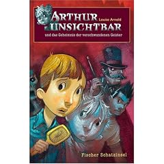 Arthur Unsichtbar und das Geheimnis der verschwundenen Geister