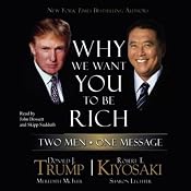 Why We Want You to Be Rich: Two Men, One Message | [Donald J. Trump, Robert T. Kiyosaki]