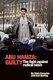 Abu Hamza : guilty : the fight against radical Islam