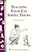 Teaching Your Cat Simple Tricks: Storey's Country Wisdom Bulletin A-272 (Storey Country Wisdom Bulletin)