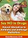 Say NO To Drugs: Natural Alternatives to Antibiotics and Antifungals: (Dr. Shawn The Natural Vet Healthy Pet Series)