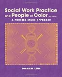 Social Work Practice and People of Color: A Process Stage Approach (Methods/Practice with Diverse Populations)