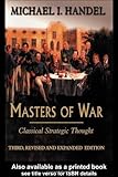 Masters of War: Classical Strategic Thought