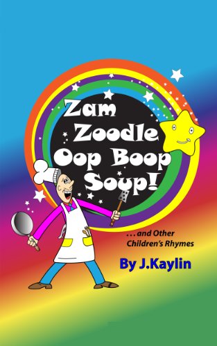 Zam Zoodle Oop Boop Soup! (and Other Children's Rhymes)