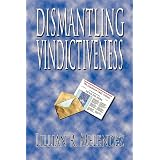 Dismantling Vindictiveness ~ Lillian R. Melendez