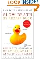 Slow Death by Rubber Duck: How the Toxic Chemistry of Everyday Life Affects Our Health