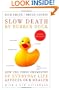 Slow Death by Rubber Duck: How the Toxic Chemistry of Everyday Life Affects Our Health