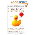 Slow Death by Rubber Duck: How the Toxic Chemistry of Everyday Life Affects Our Health