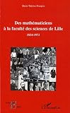 Des math�maticiens � la facult� des sciences de Lille : 1854-1971