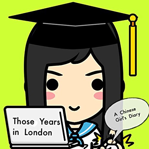 Those Years in London: A Chinese Girl's Diary, by Dr Peng Peng