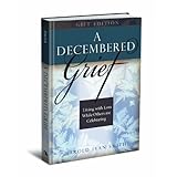 A Decembered Grief: Living with Loss While Others are Celebrating
