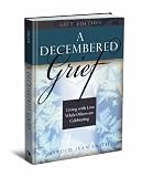 A Decembered Grief: Living with Loss While Others are Celebrating