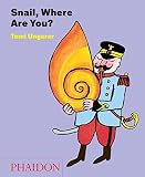 Snail, Where Are You? by Tomi Ungerer (6-Apr-2015) Hardcover