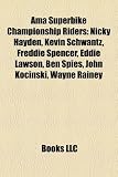 Produkt-Bild: AMA Superbike Championship Riders: Nicky Hayden, Kevin Schwantz, Freddie Spencer, Eddie Lawson, Ben Spies, John Kocinski, Wayne Rainey