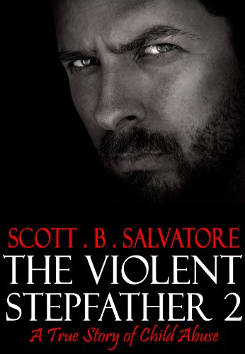 The Violent Stepfather 2: A True Story Of Child Abuse