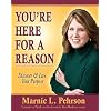You're Here for a Reason: Discover & Live Your Purpose