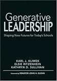 Generative Leadership: Shaping New Futures for Today's Schools