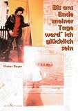 Produkt-Bild: Bis ans Ende meiner Tage werd'ich gl&uuml;cklich sein