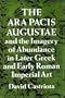 The Ara Pacis Augustae & the Imagery of Abundance in Later Greek & Early Roman Imperial Art