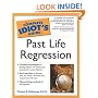 The Complete Idiot's Guide to Past Life Regression