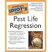 Complete Idiot's Guide to Past Life Regression (Complete Idiot's Guide to)